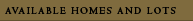 Available Homes and Lots